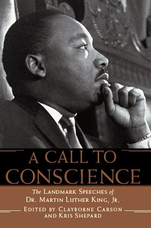 A Call to Conscience: The Landmark Speeches of Dr. Martin Luther King, Jr.