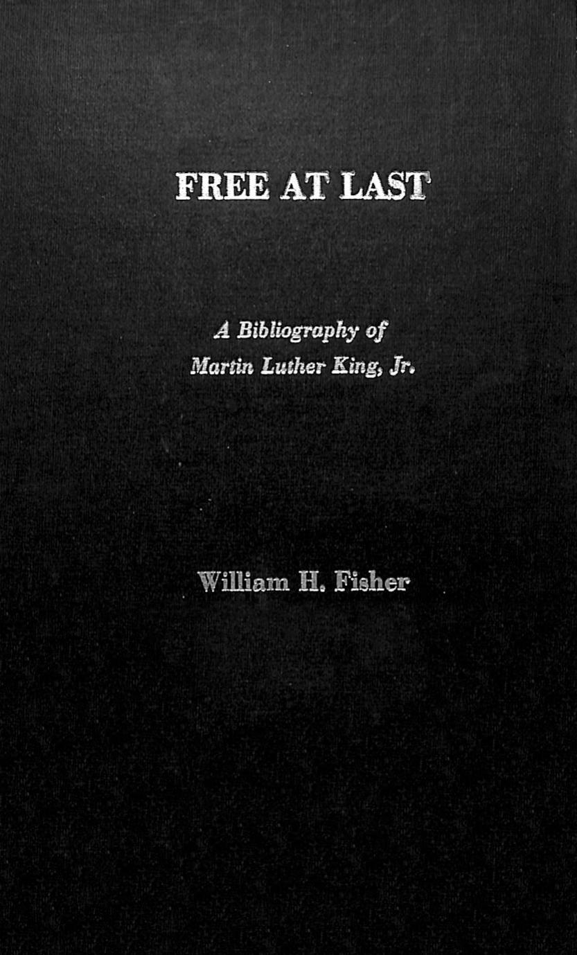 Free At Last: A Bibliography of Martin Luther King, Jr.