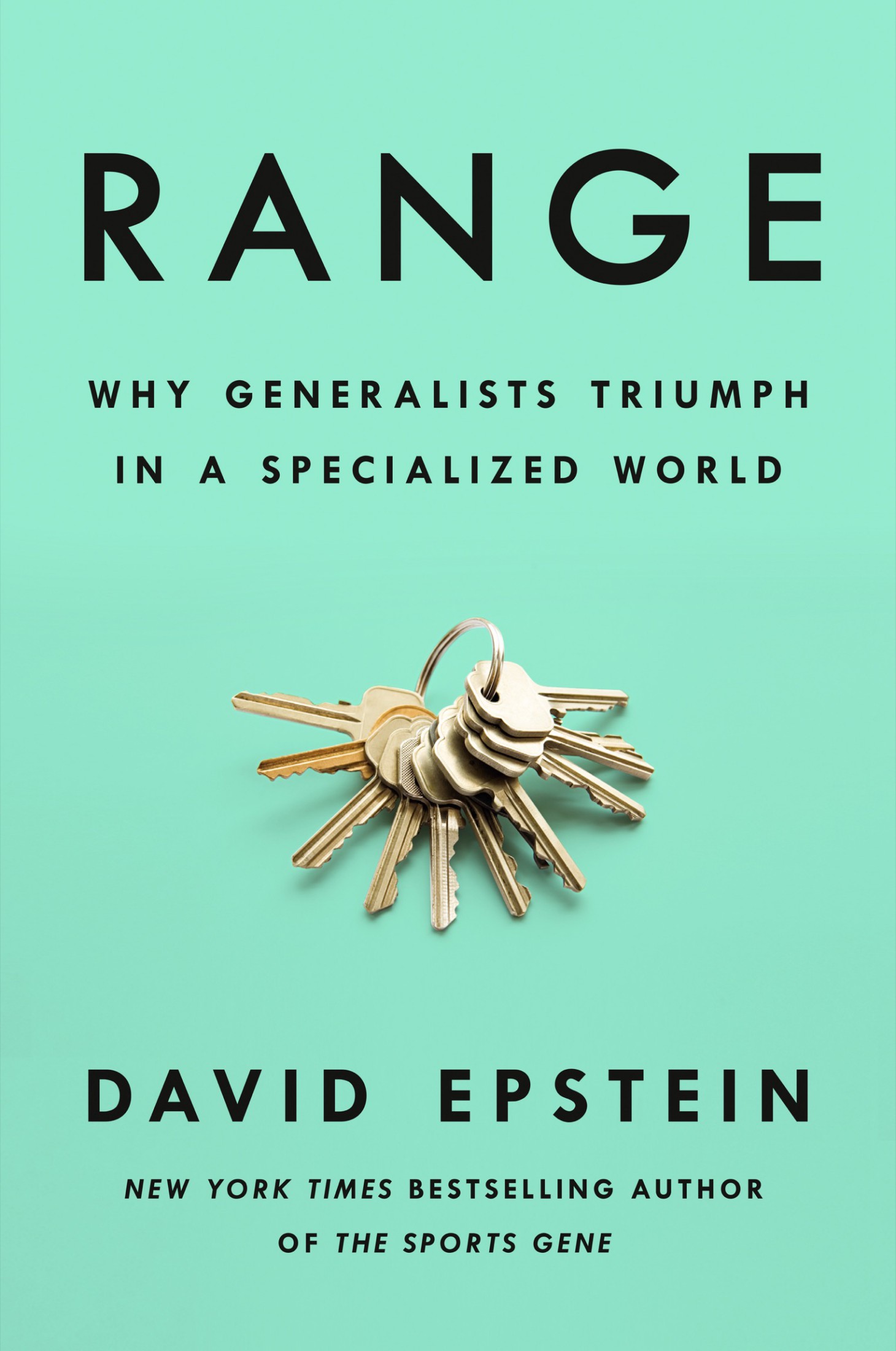 Range: Why Generalists Triumph in a Specialized World: Why Generalists Triumph in a Specialized World