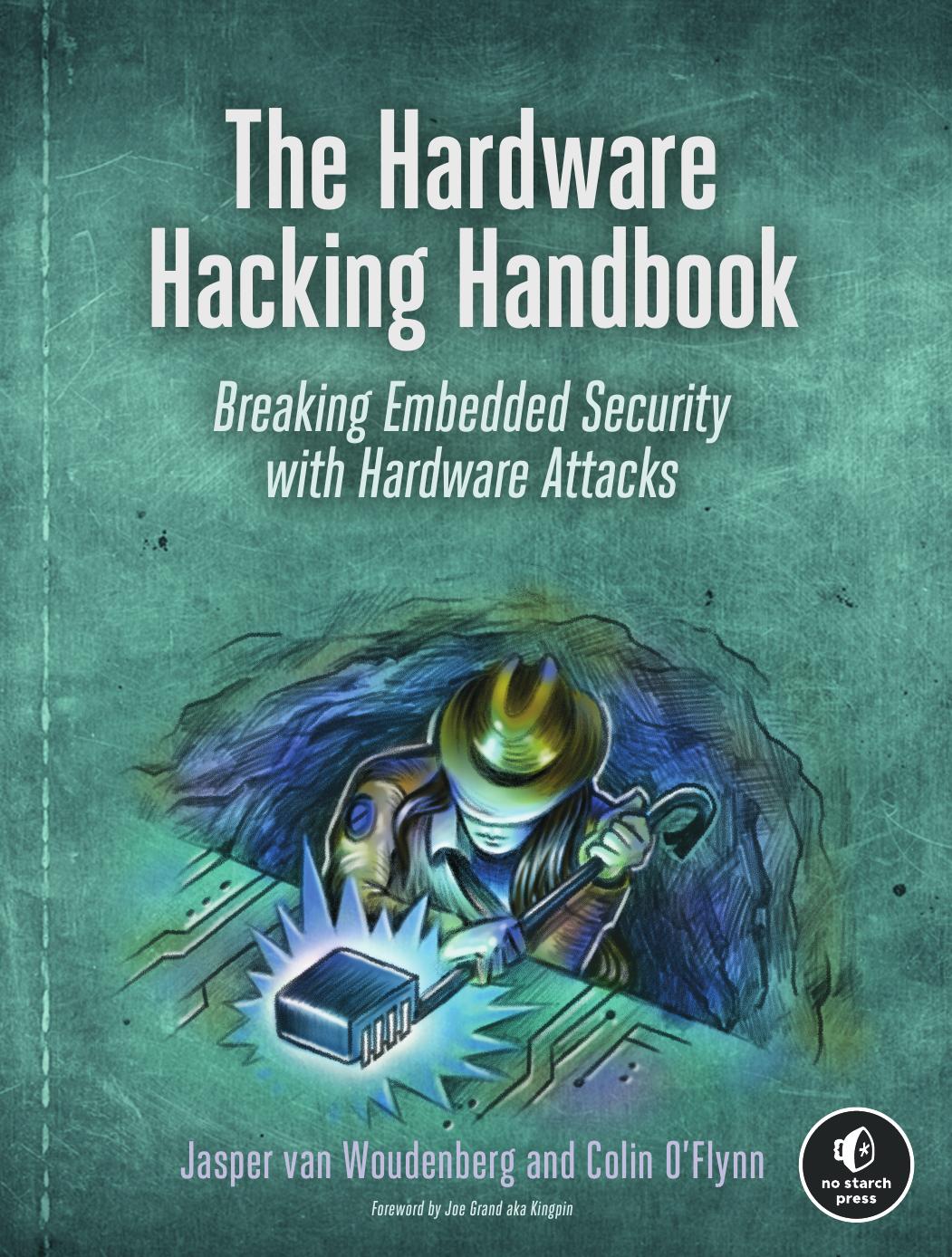 The Hardware Hacking Handbook: Breaking Embedded Security with Hardware Attacks