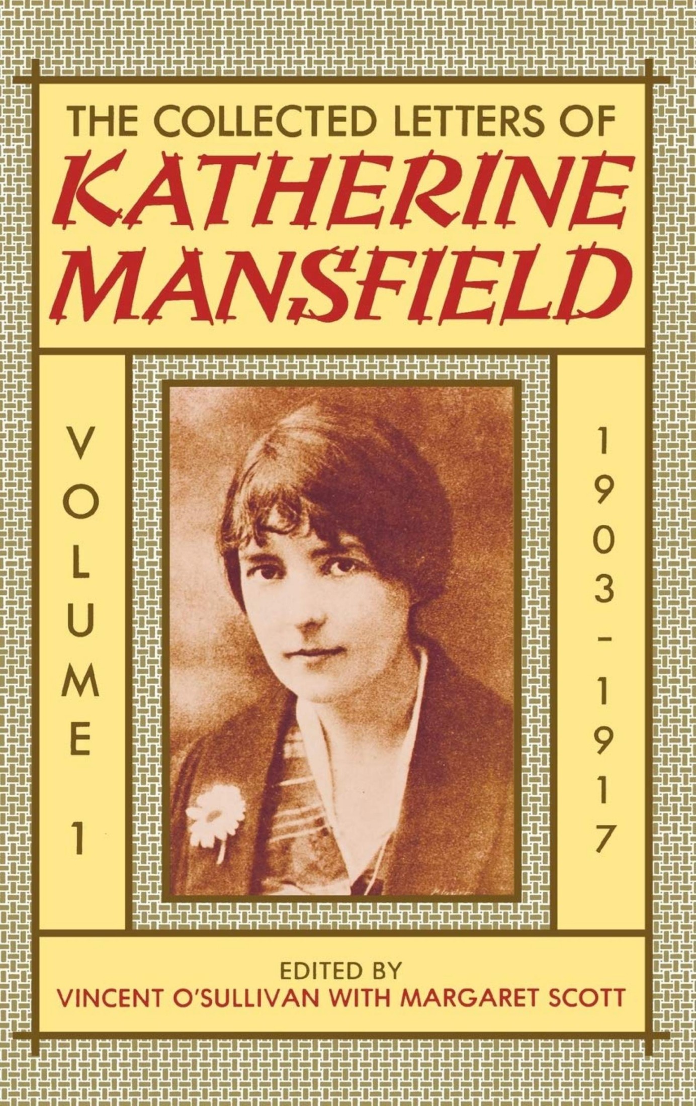 The Collected Letters of Katherine Mansfield: Volume 1, 1903-1917