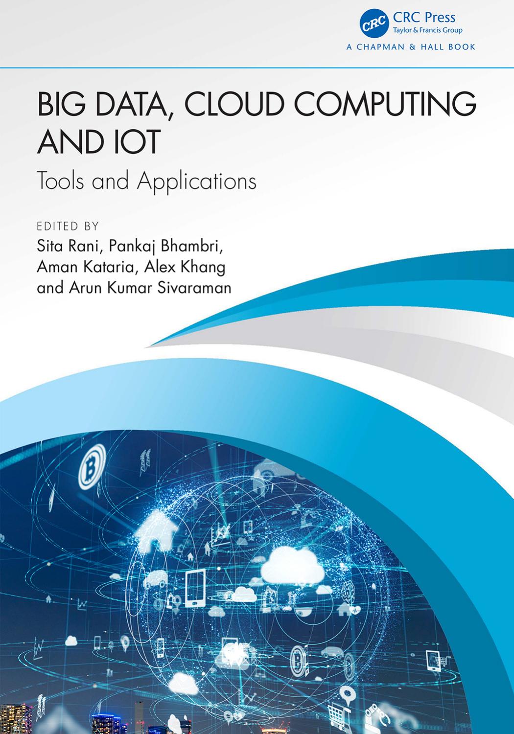 Big Data, Cloud Computing and IoT; Tools and Applications