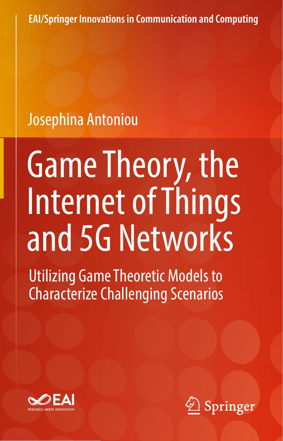 Antoniou J. Game Theory, the Internet of Things and 5G Networks...2019