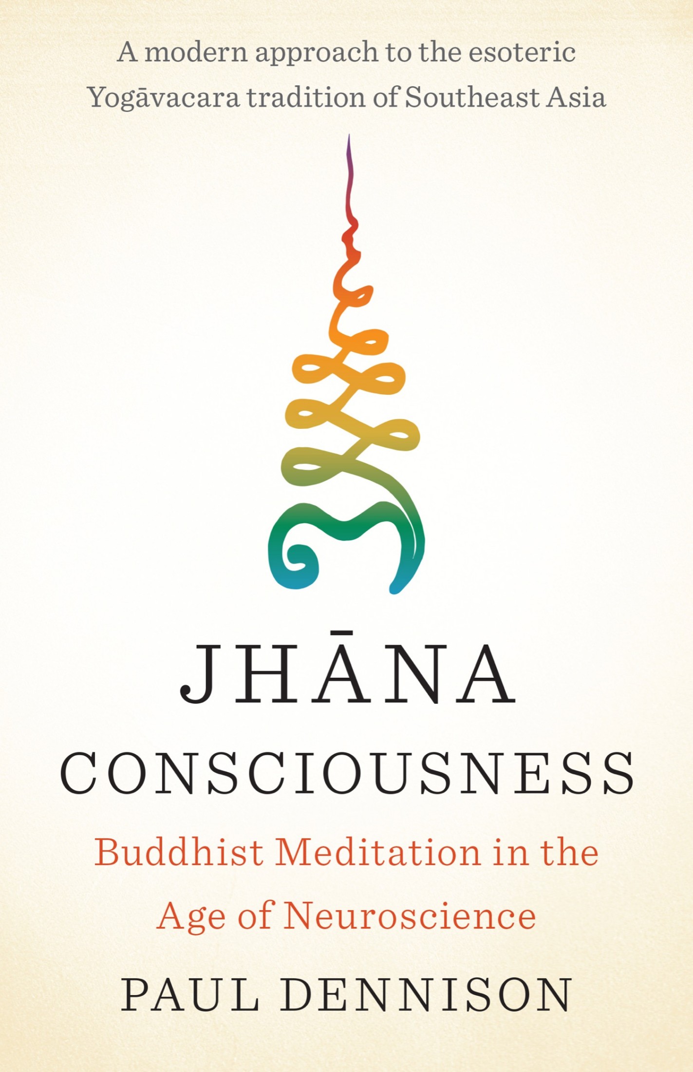 Jhana Consciousness: Buddhist Meditation in the Age of Neuroscience