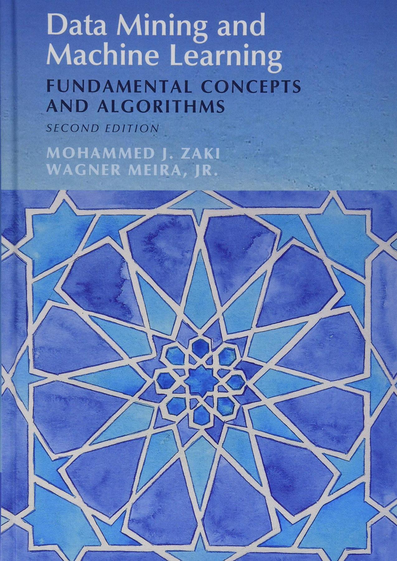 Zaki M. Data Mining and Machine Learning...Algorithms 2ed 2020