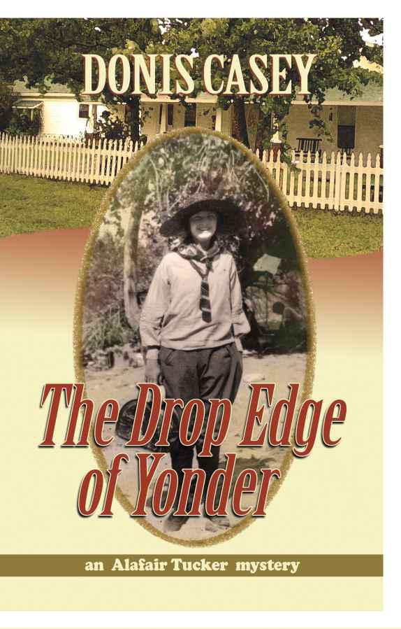 The Drop Edge of Yonder - An Alafair Tucker Mystery