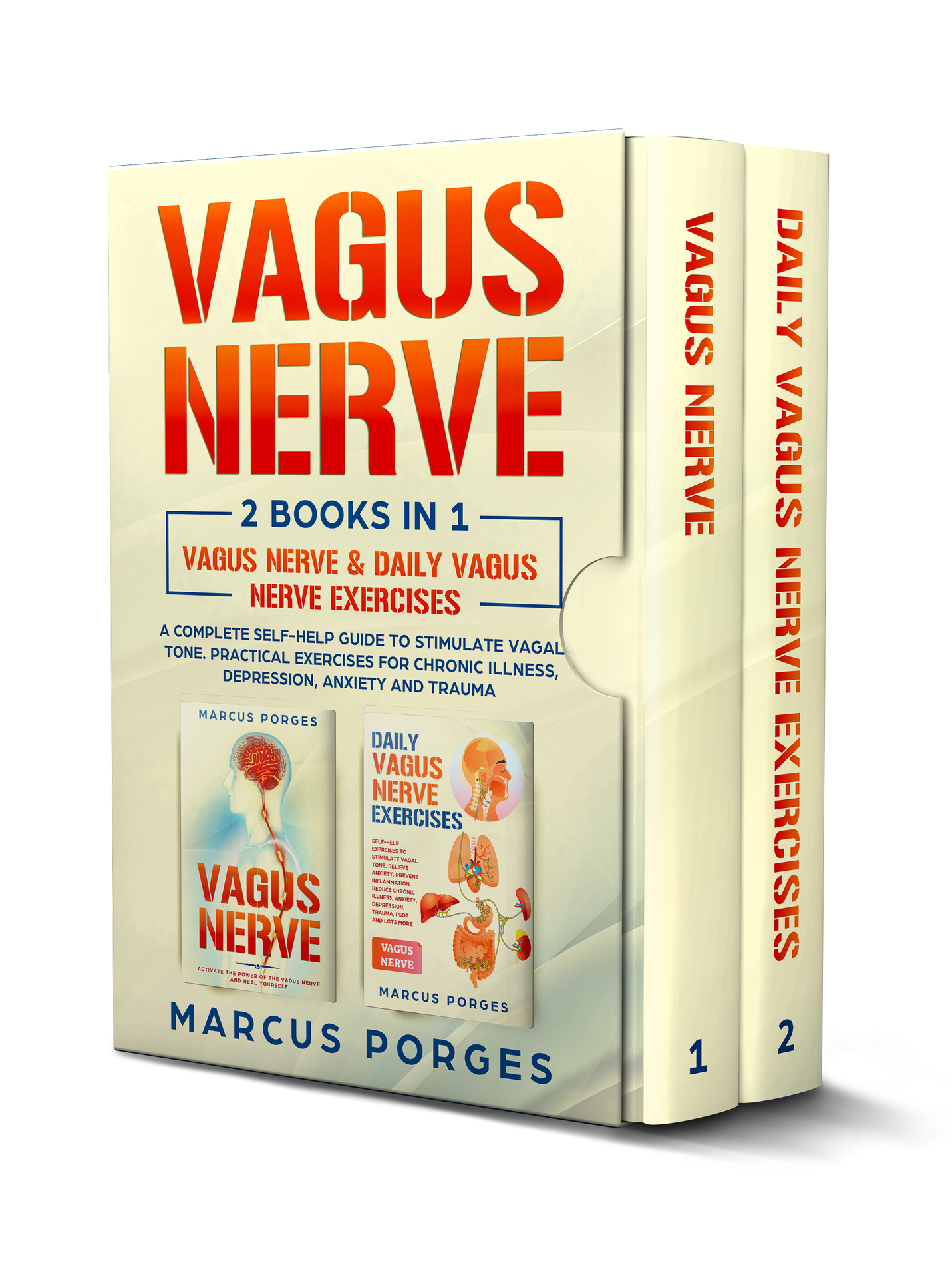 Vagus Nerve: 2 BOOKS IN 1. Vagus Nerve & Daily Vagus Nerve Exercises. A Complete Self-Help Guide to Stimulate Vagal Tone. Practical Exercises for Chronic Illness, Depression, Anxiety and Trauma