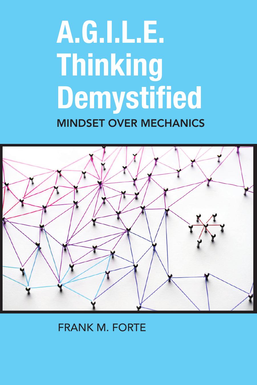 A.G.I.L.E. Thinking Demystified: Mindset Over Mechanics