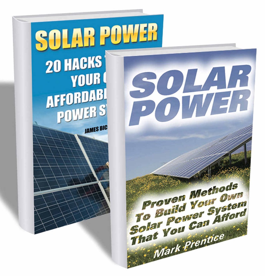 Solar Power: The Ultimate Guide to Solar Power Energy and Lower Bills: (Off Grid Solar Power Systems, Home Solar Power System) (Living Off Grid, Wind And Solar Power Systems)