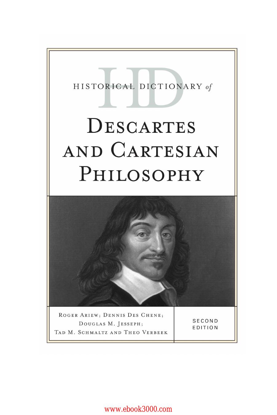 Historical Dictionaries of Religions, Philosophies, and Movements Series : Historical Dictionary of Descartes and Cartesian Philosophy (2nd Edition)