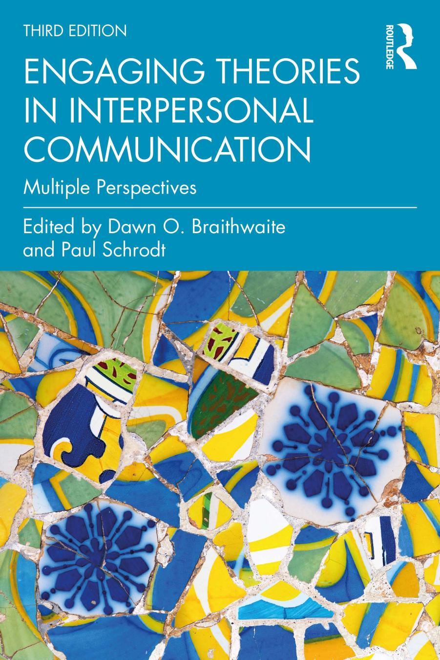 Engaging Theories in Interpersonal Communication; Multiple Perspectives; 3rd Edition