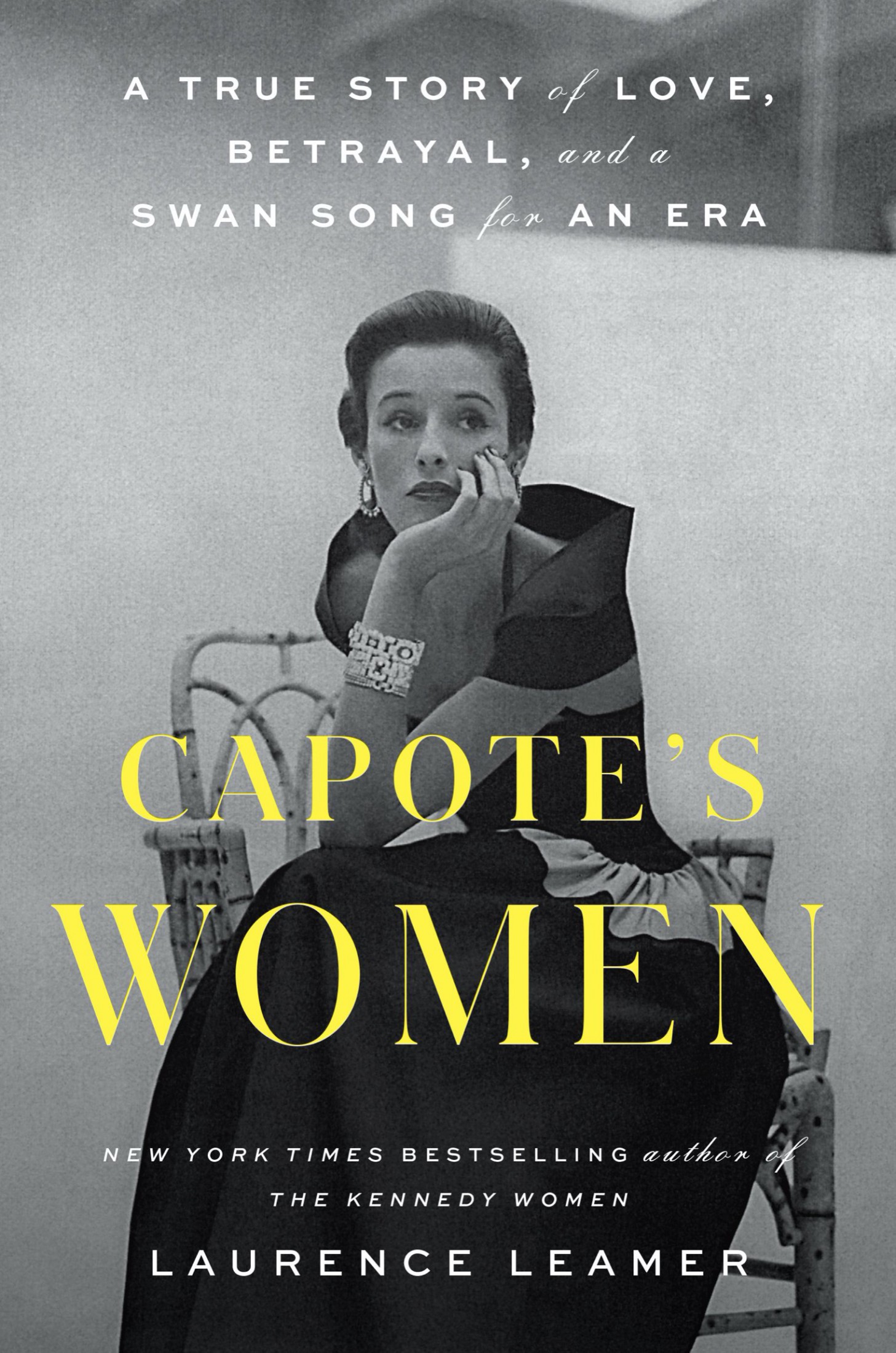 Capote's Women: A True Story of Love, Betrayal, and a Swan Song for an Era: A True Story of Love, Betrayal, and a Swan Song for an Era