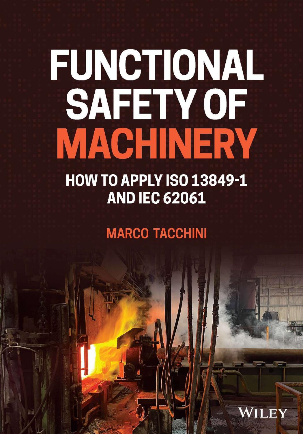 Functional Safety of Machinery: How to Apply ISO 13849-1 and IEC 62061