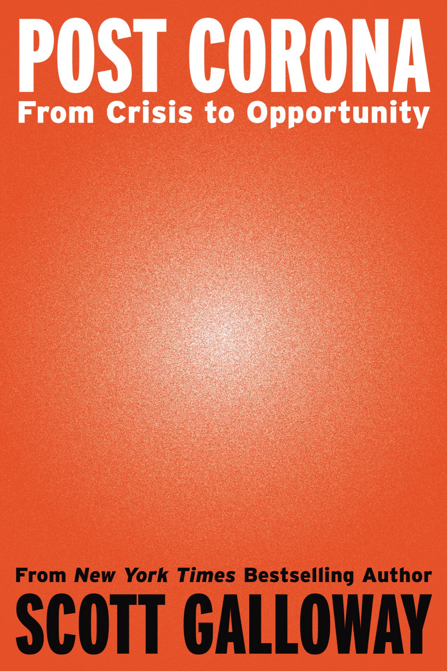 Post Corona: From Crisis to Opportunity: From Crisis to Opportunity