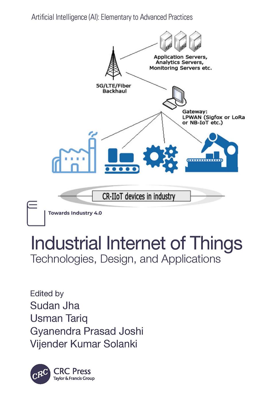 Industrial Internet of Things; Technologies, Design, and Applications