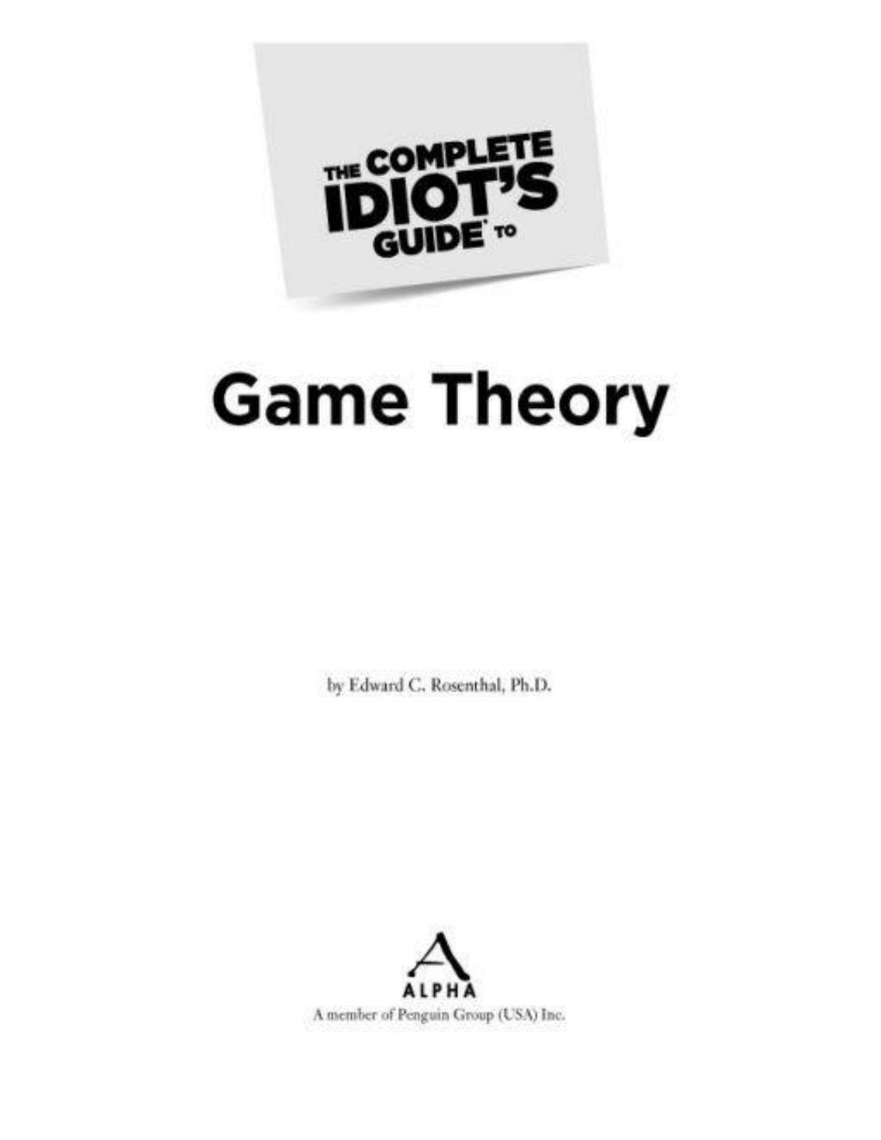 Rosenthal E. The Complete Idiot's Guide to Game Theory 2011