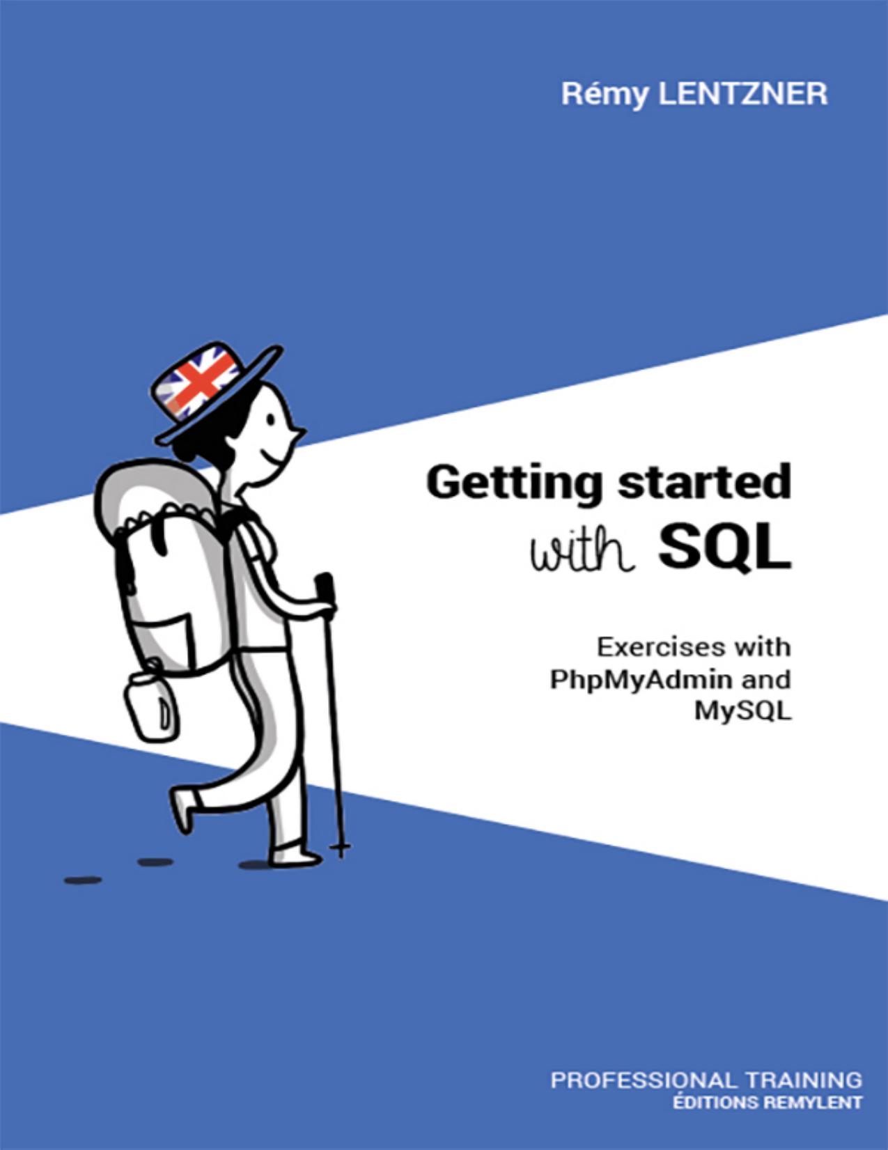 Lentzner R. Getting started with SQL. Exercises with PhpMyAdmin and MySQL 2023