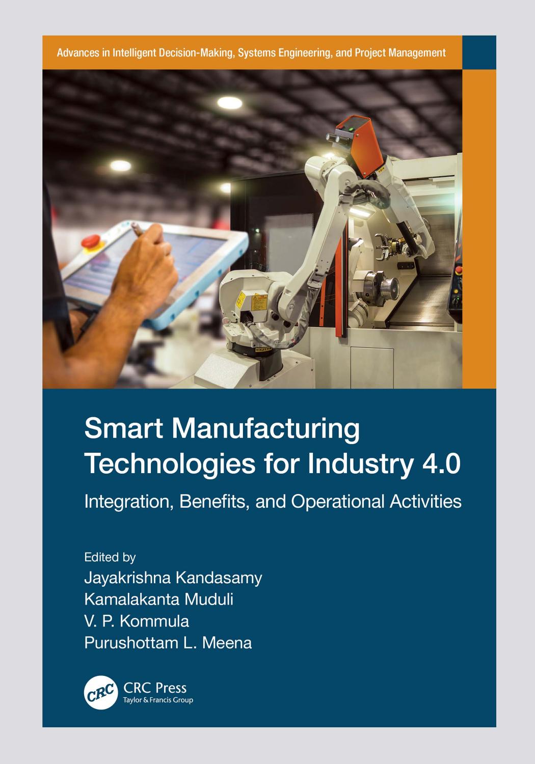 Smart ManufacturingTechnologies for Industry 4.0; Integration, Benefits, and Operational Activities