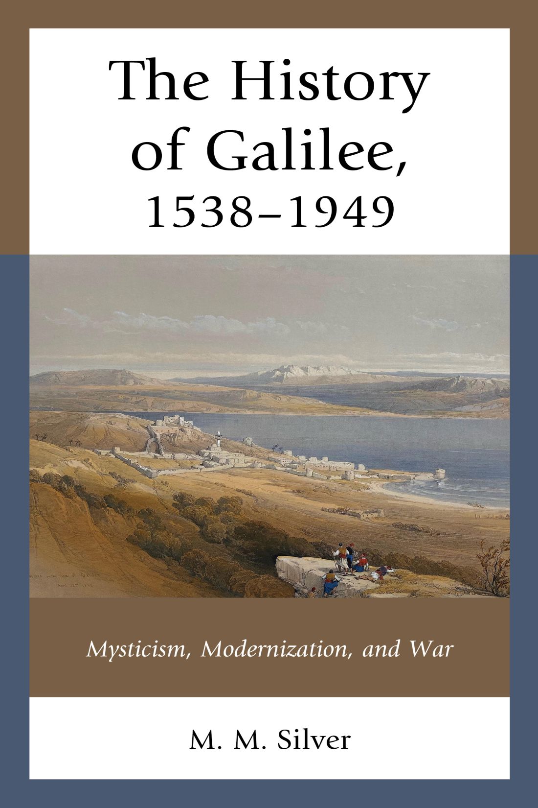 The History of Galilee, 1538–1949