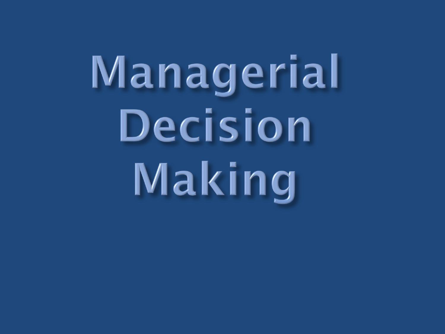 Managerial Decision making