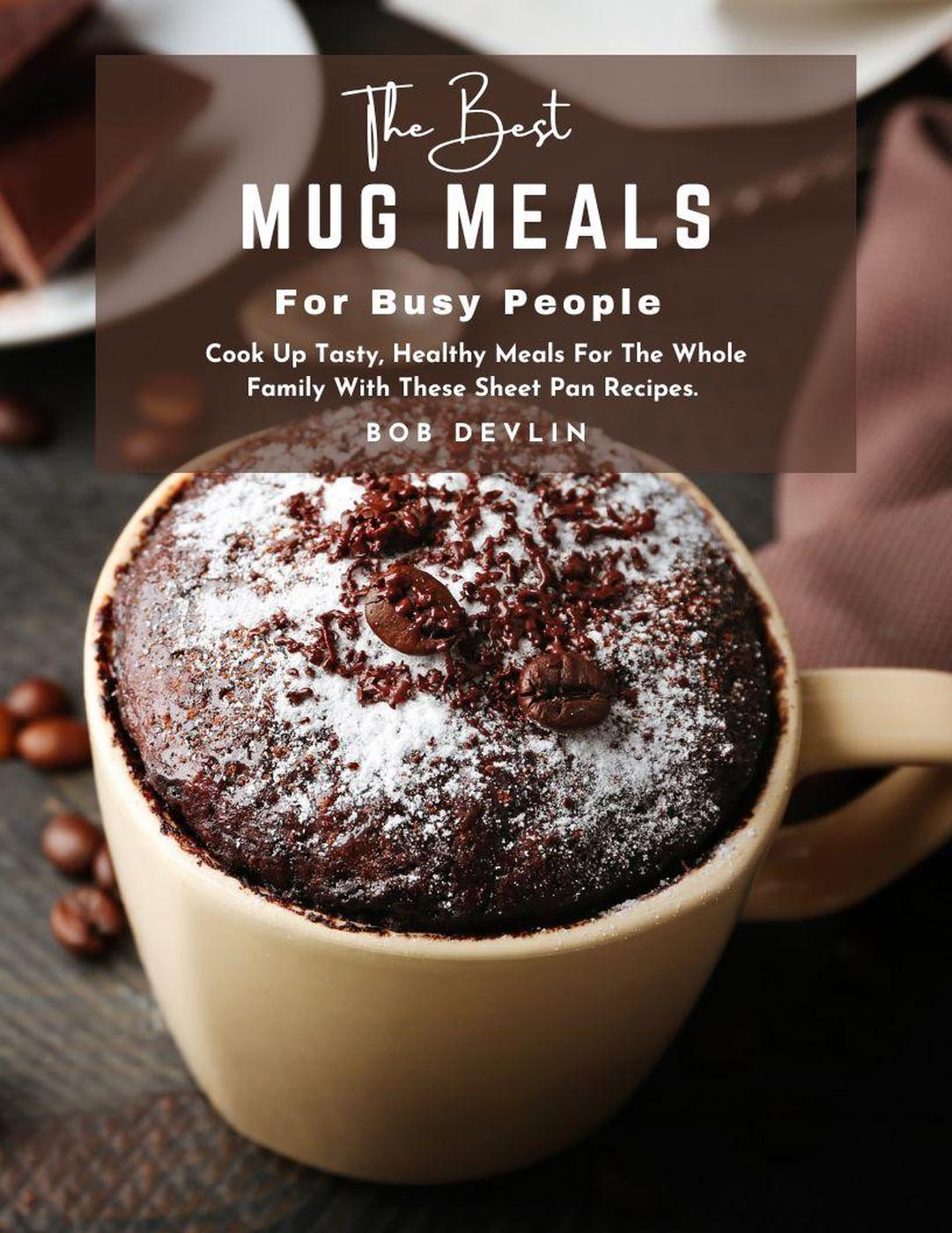 The Best Mug Meals for Busy People : Make A Mug Of Delicious Soup In Minutes With These Microwaveable Meal Recipes.