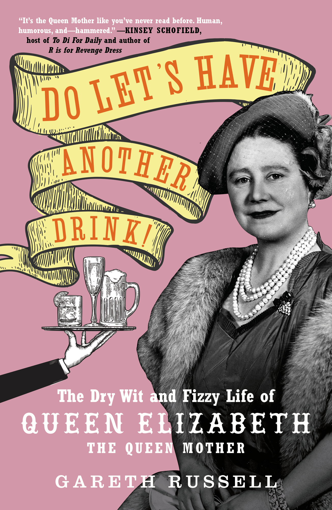 Do Let's Have Another Drink!: The Dry Wit and Fizzy Life of Queen Elizabeth the Queen Mother