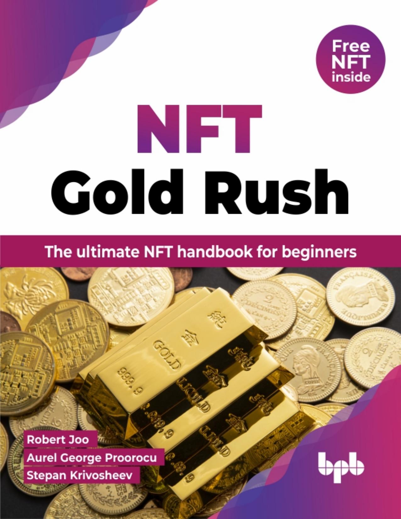 Proorocu A. NFT Gold Rush. The ultimate NFT handbook for beginners 2023