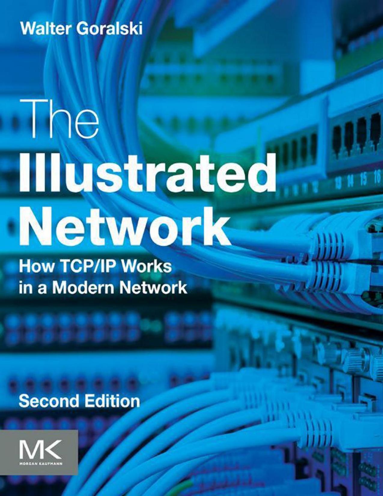 Goralski W. The Illustrated Network. How TCP-IP Works in a Modern Net. 2ed 2017