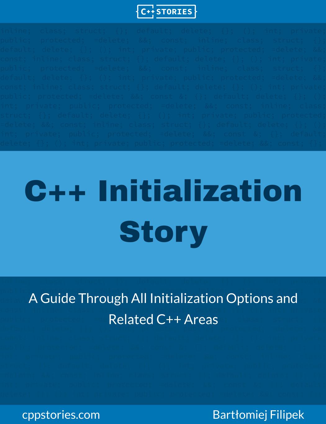 C++ Initialization Story