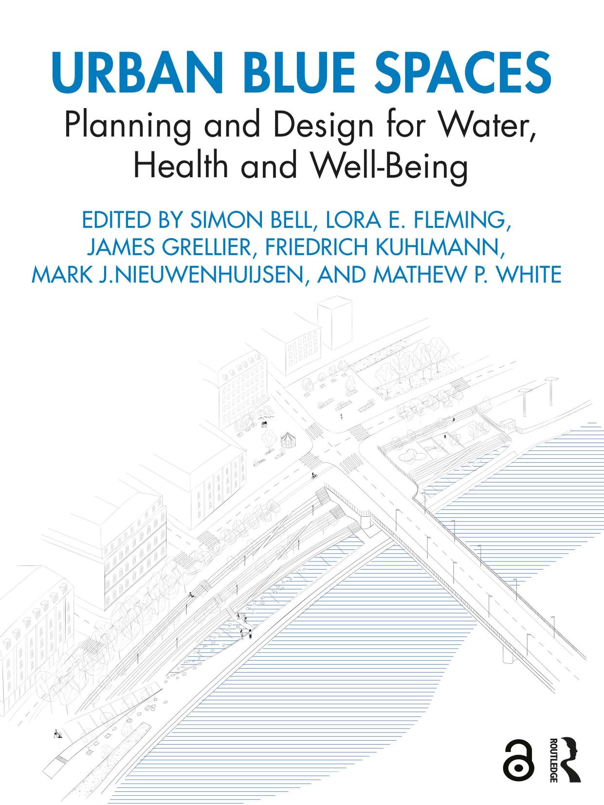 Urban Blue Spaces; Planning and Design for Water, Health and Well-Being