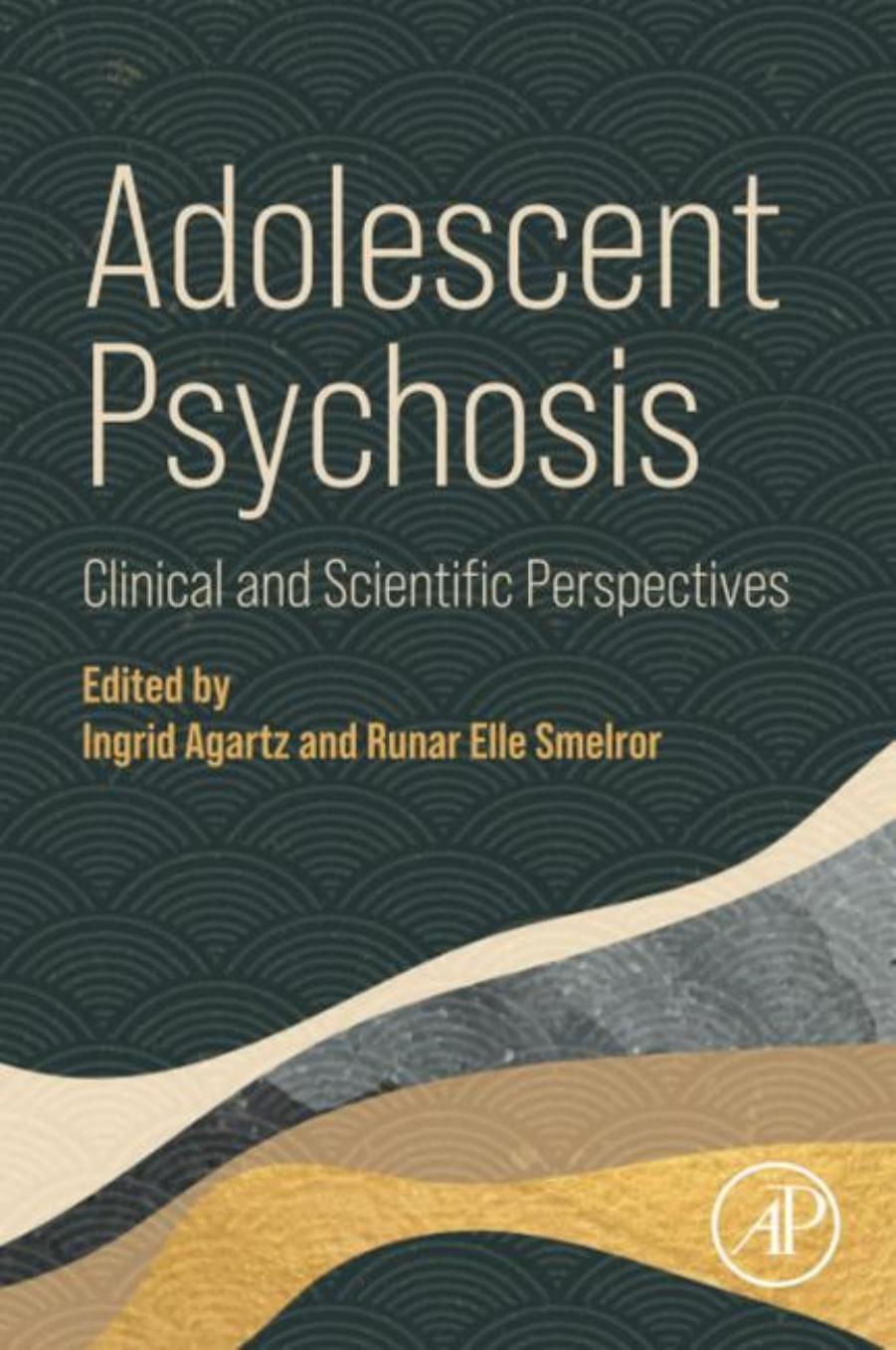 Agartz I. Adolescent Psychosis. Clinical and Scientific Perspectives 2023