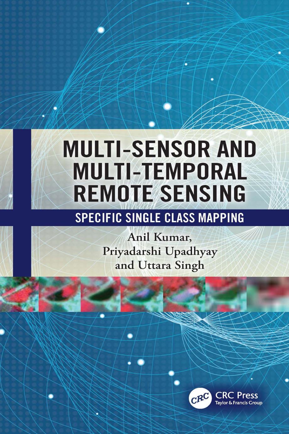 Multi-Sensor and Multi-Temporal Remote Sensing; Specific Single Class Mapping