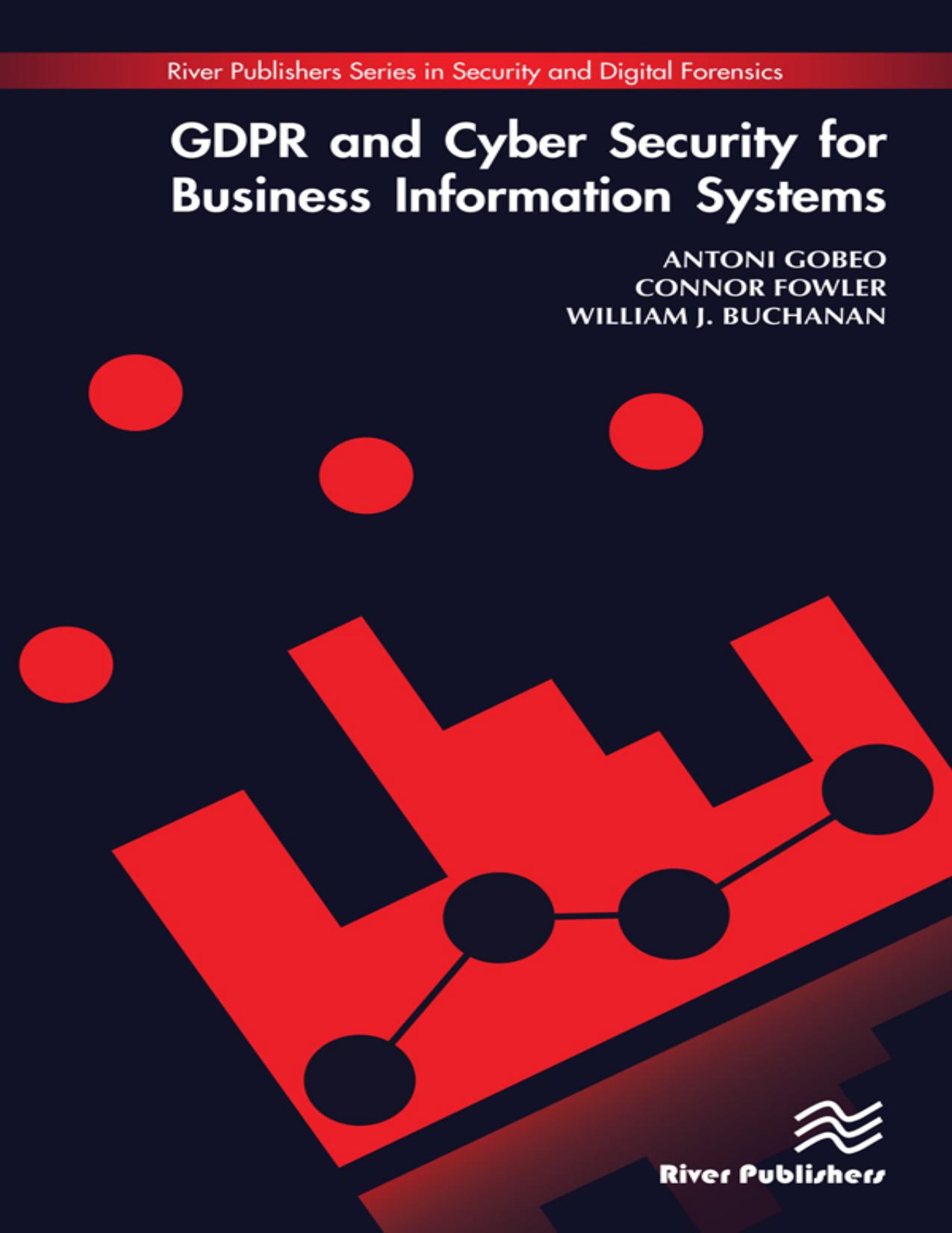 Gobeo A. GDPR and Cyber Security for Business Information Systems 2018