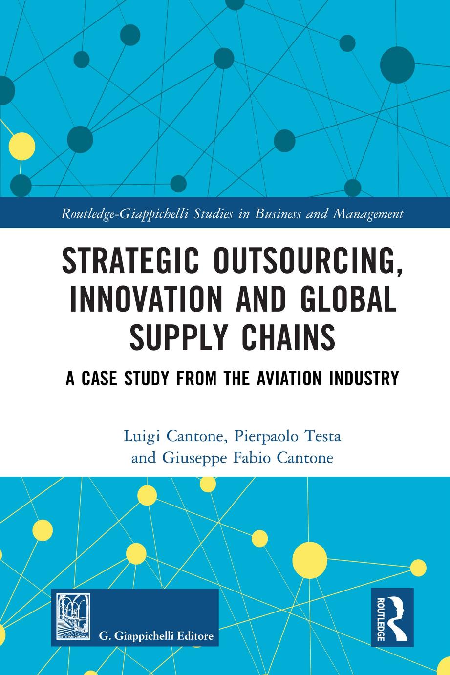 Strategic Outsourcing, Innovation and Global Supply Chains; A Case Study from the Aviation Industry