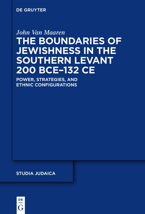 The Boundaries of Jewishness in the Southern Levant 200 BCE–132 CE