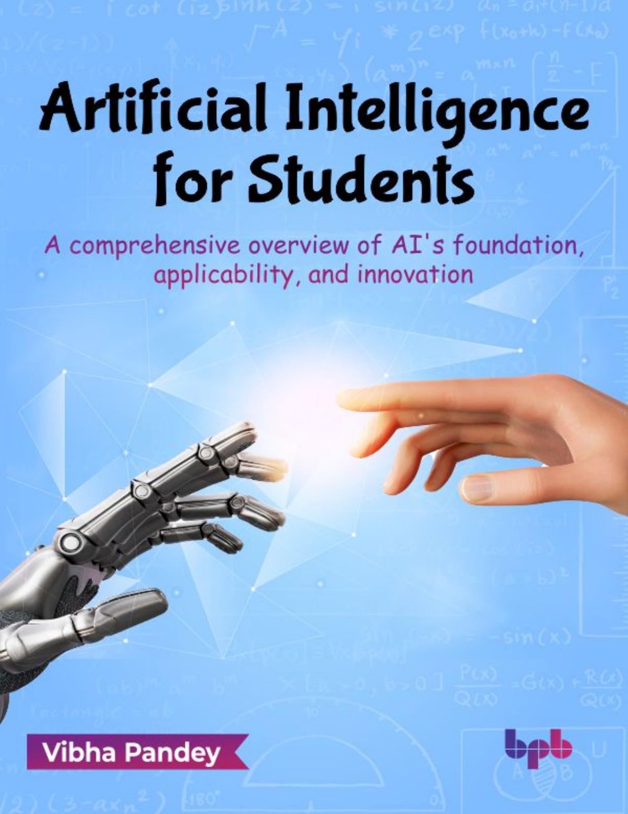 Pandey V. Artificial Intelligence for Students. A comprehensive overview...2023