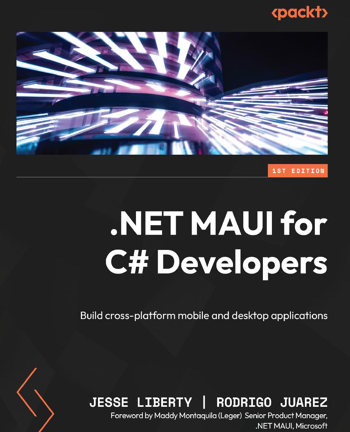 Liberty J. .NET MAUI for C# Developers. Build cross-platform...applications 2023