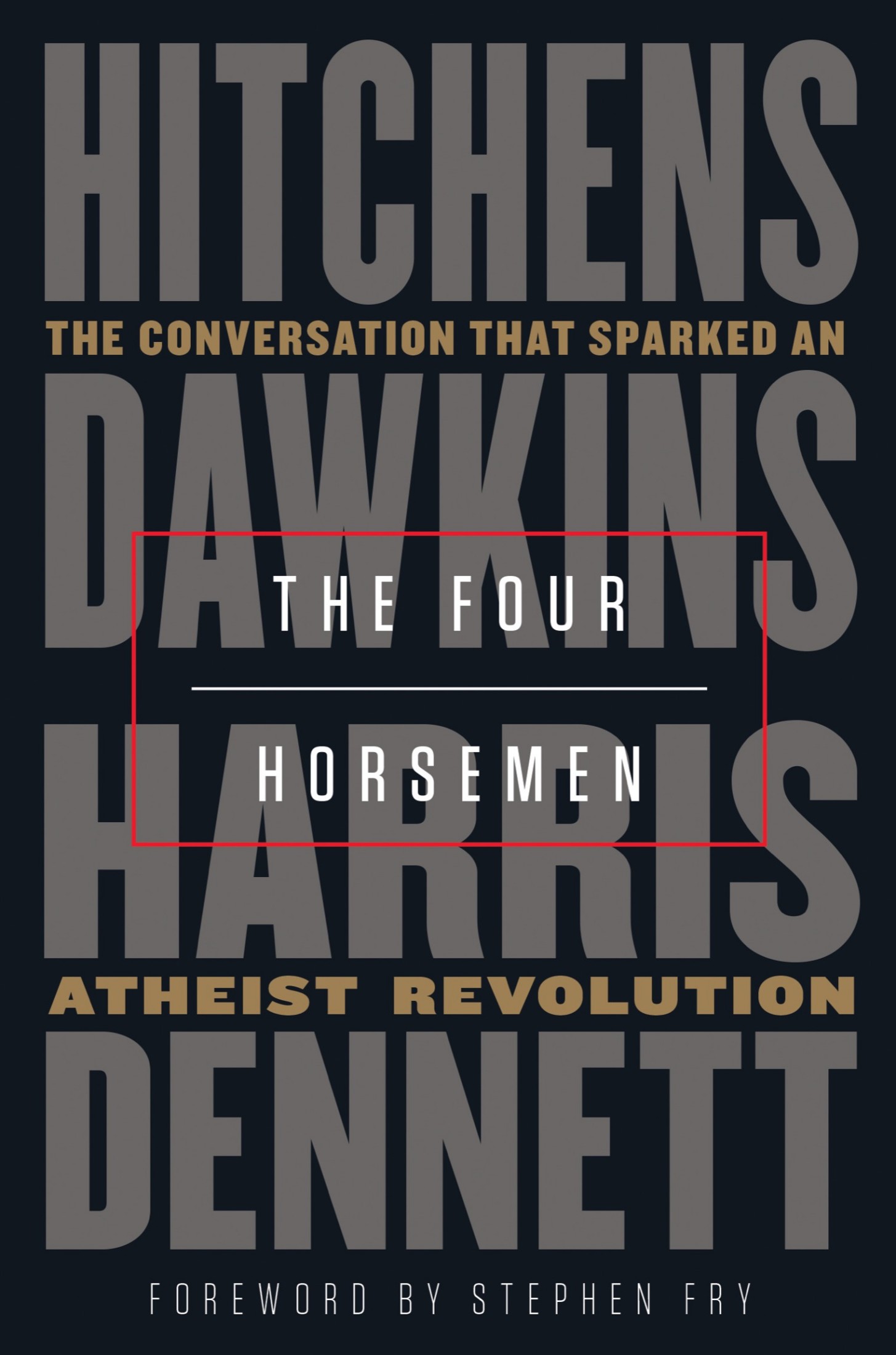 Four Horsemen : The Conversation That Sparked an Atheist Revolution (9780525511960): The Conversation That Sparked an Atheist Revolution