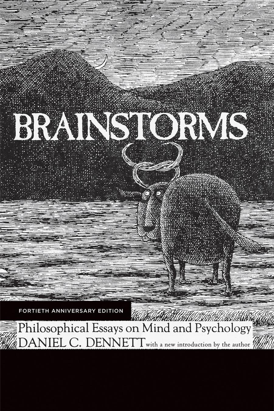 Brainstorms: Philosophical Essays on Mind and Psychology [Fortieth Anniversary Edition]