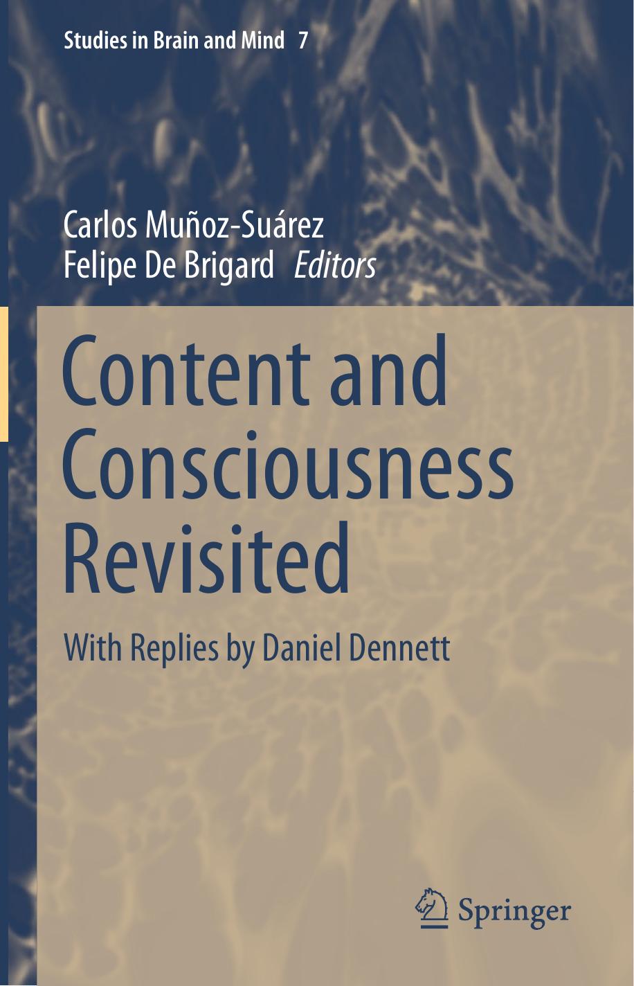 Content and Consciousness Revisited, with Replies by Daniel Dennett