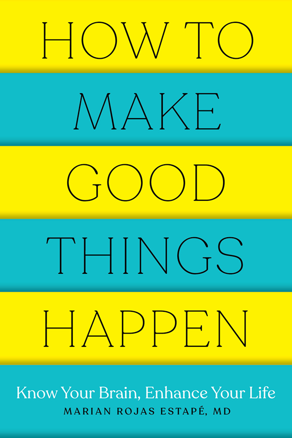 How to Make Good Things Happen