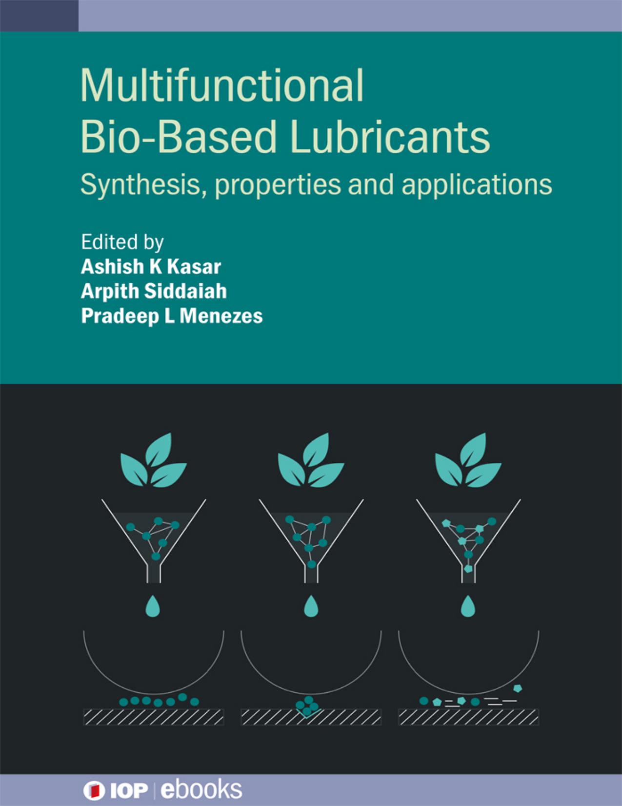 Kasar A. Multifunctional Bio-Based Lubricants. Synthesis,Properties and App 2023