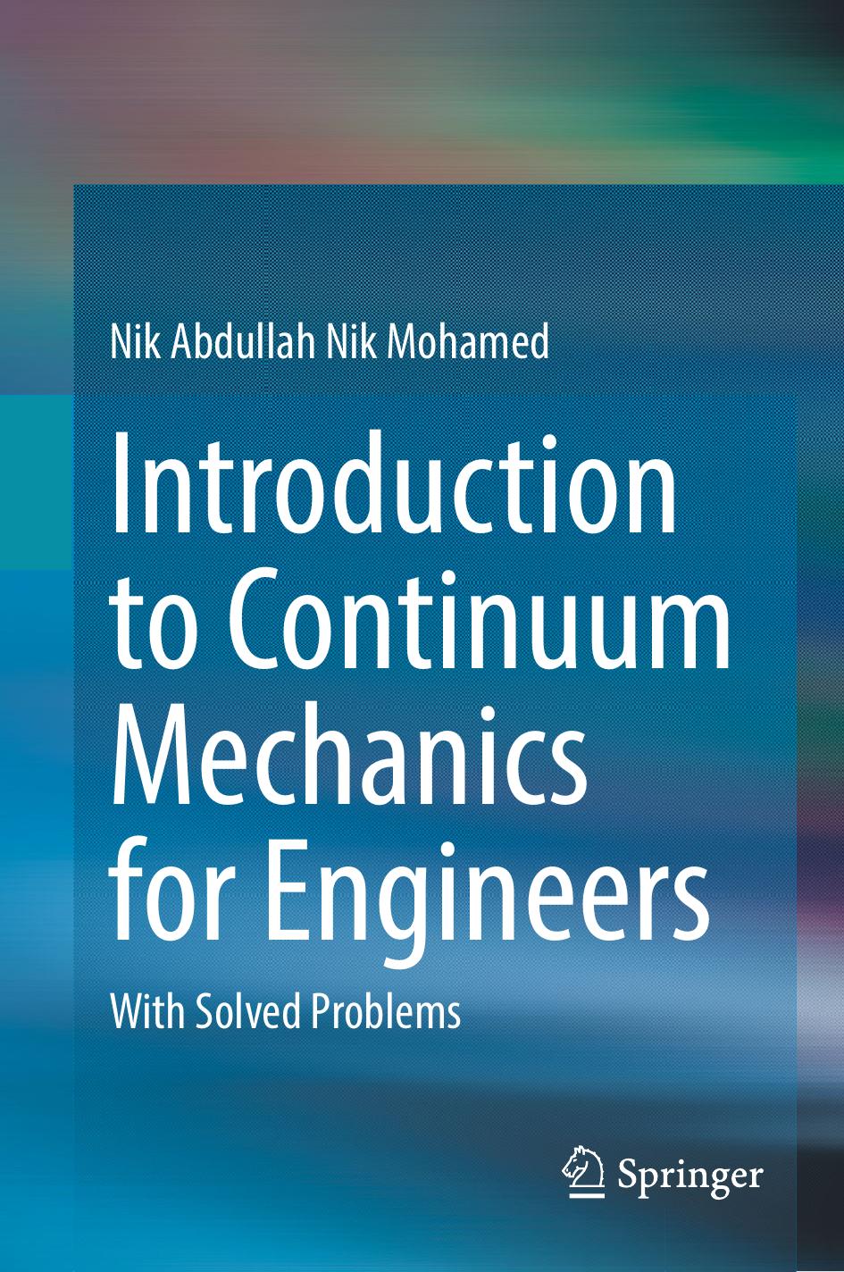 Abdullah N. Introduction to Continuum Mechanics for Engineers 2023