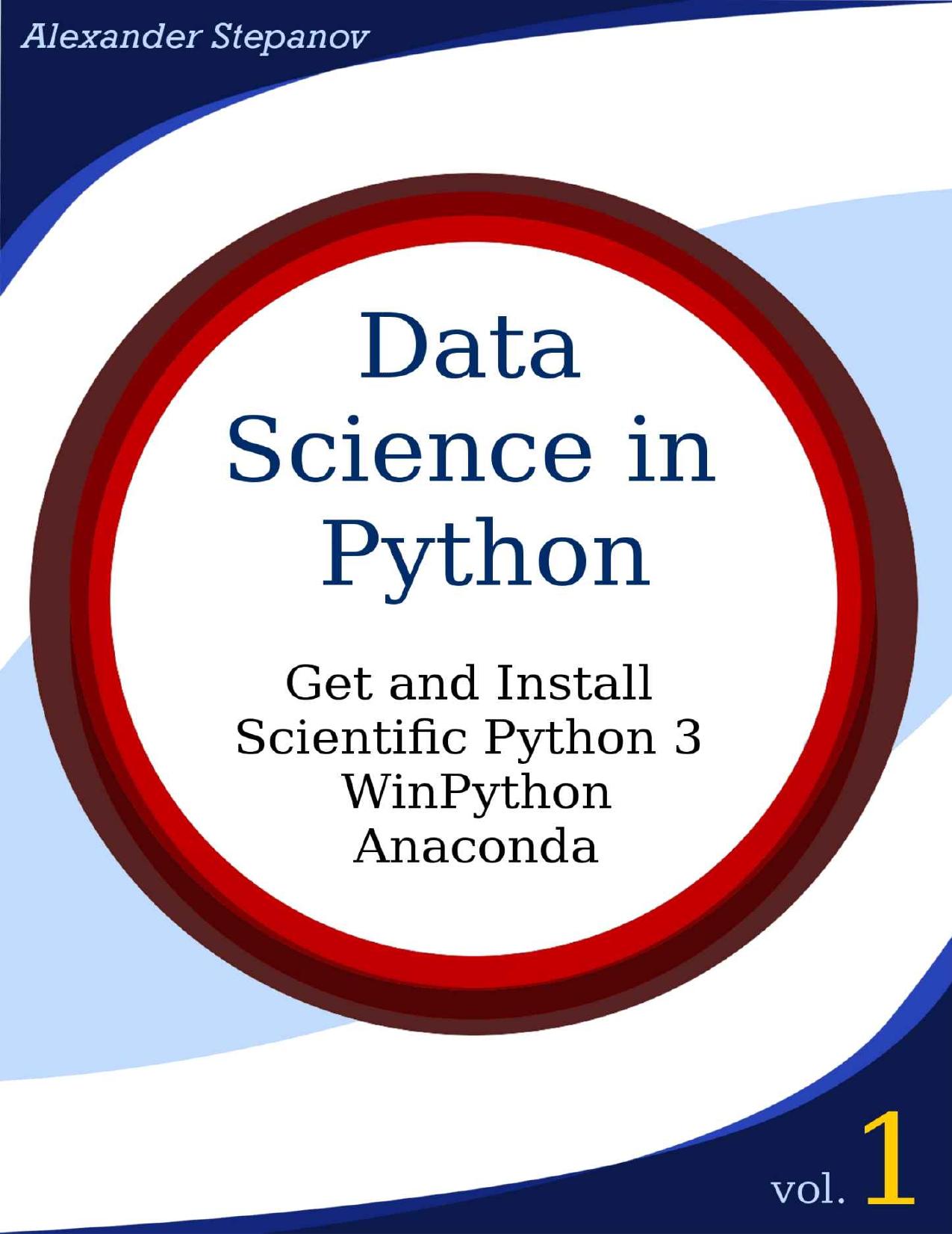 Stepanov A. Data Science in Python Vol 1. Get and Install Scientific...2017