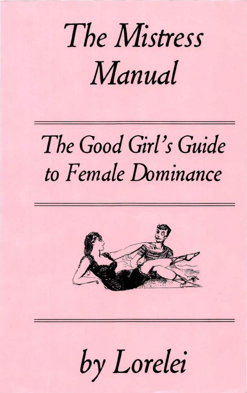 The Mistress Manual - The Good Girl's Guide to Female Dominance