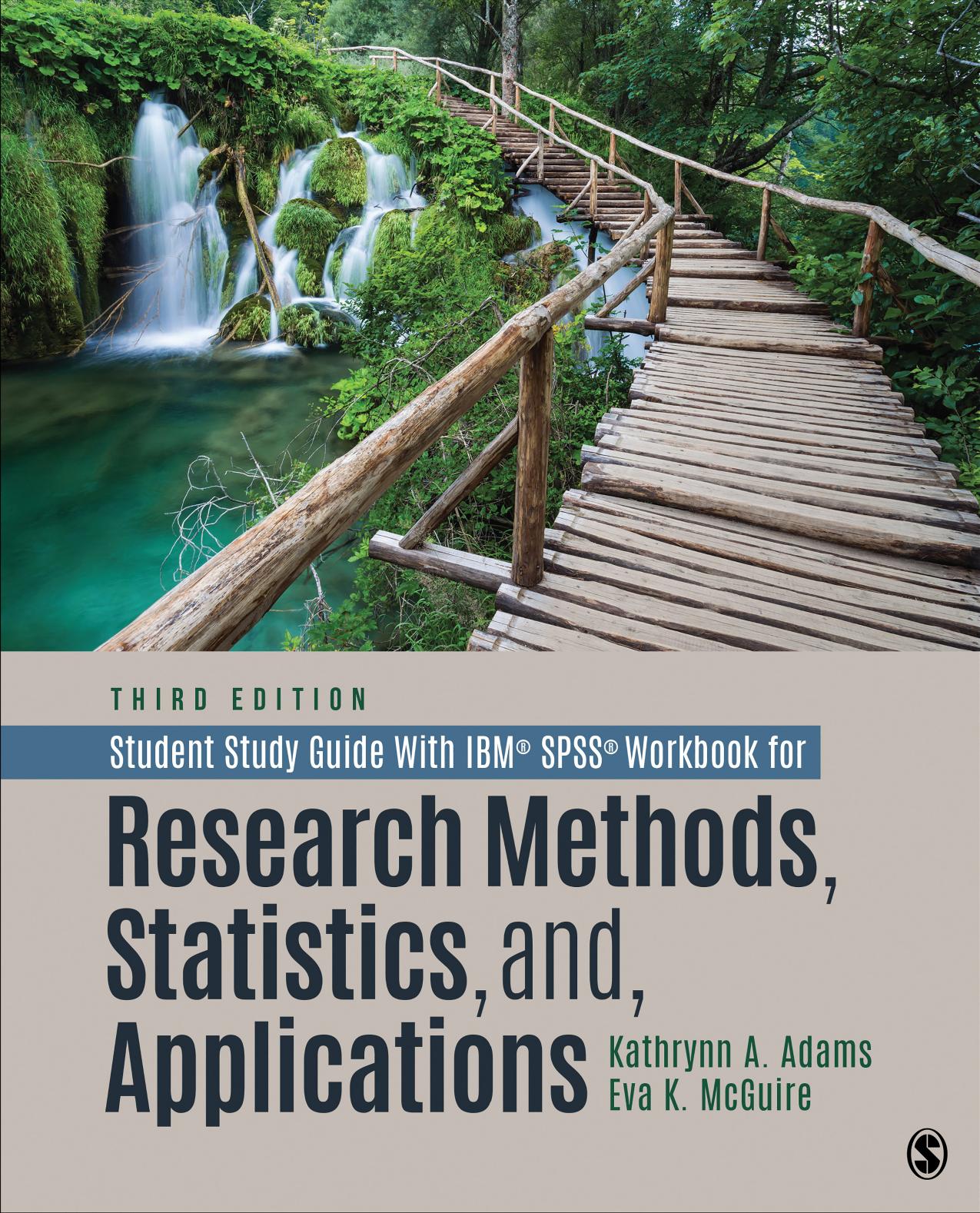 STUDENT STUDY GUIDE WITH IBM® SPSS® WORKBOOK FOR RESEARCH METHODS, STATISTICS, AND APPLICATIONS