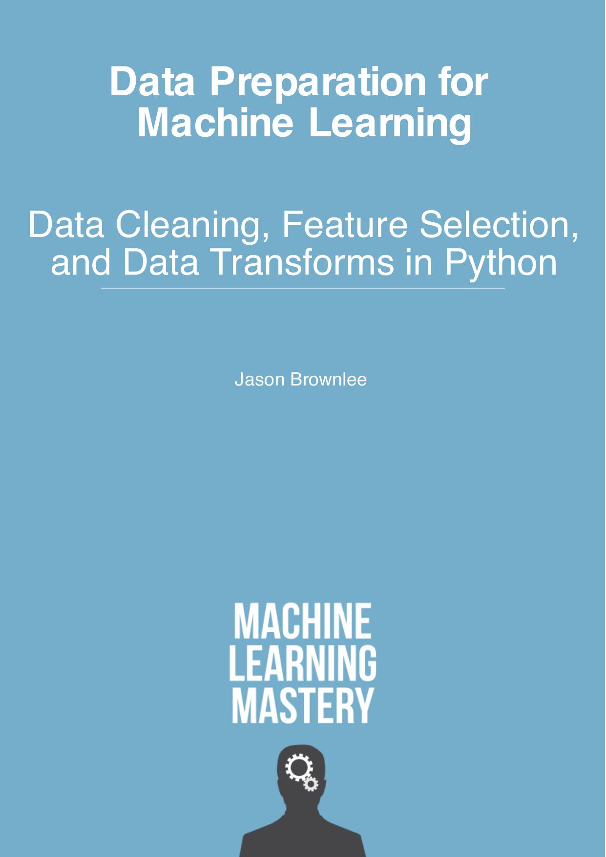 Brownlee J. Data Preparation for Machine Learning...2020