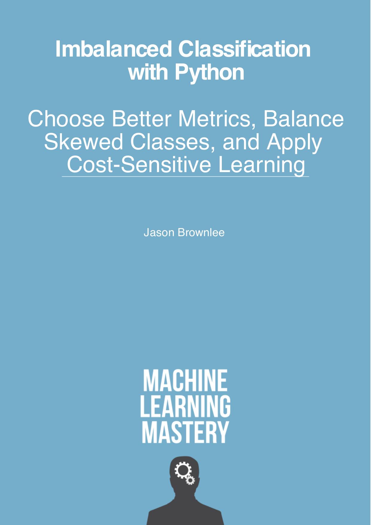 Brownlee J. Imbalanced Classification with Python...2020