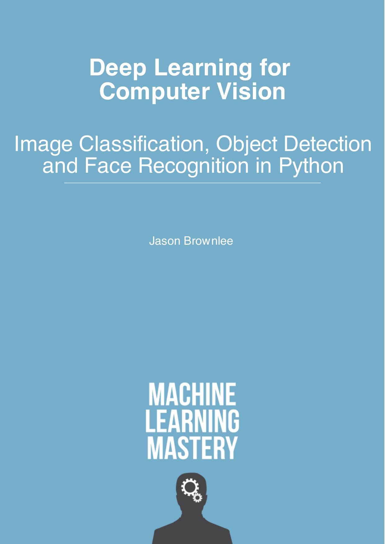 Brownlee J. Deep Learning for Computer Vision...in Python 2019