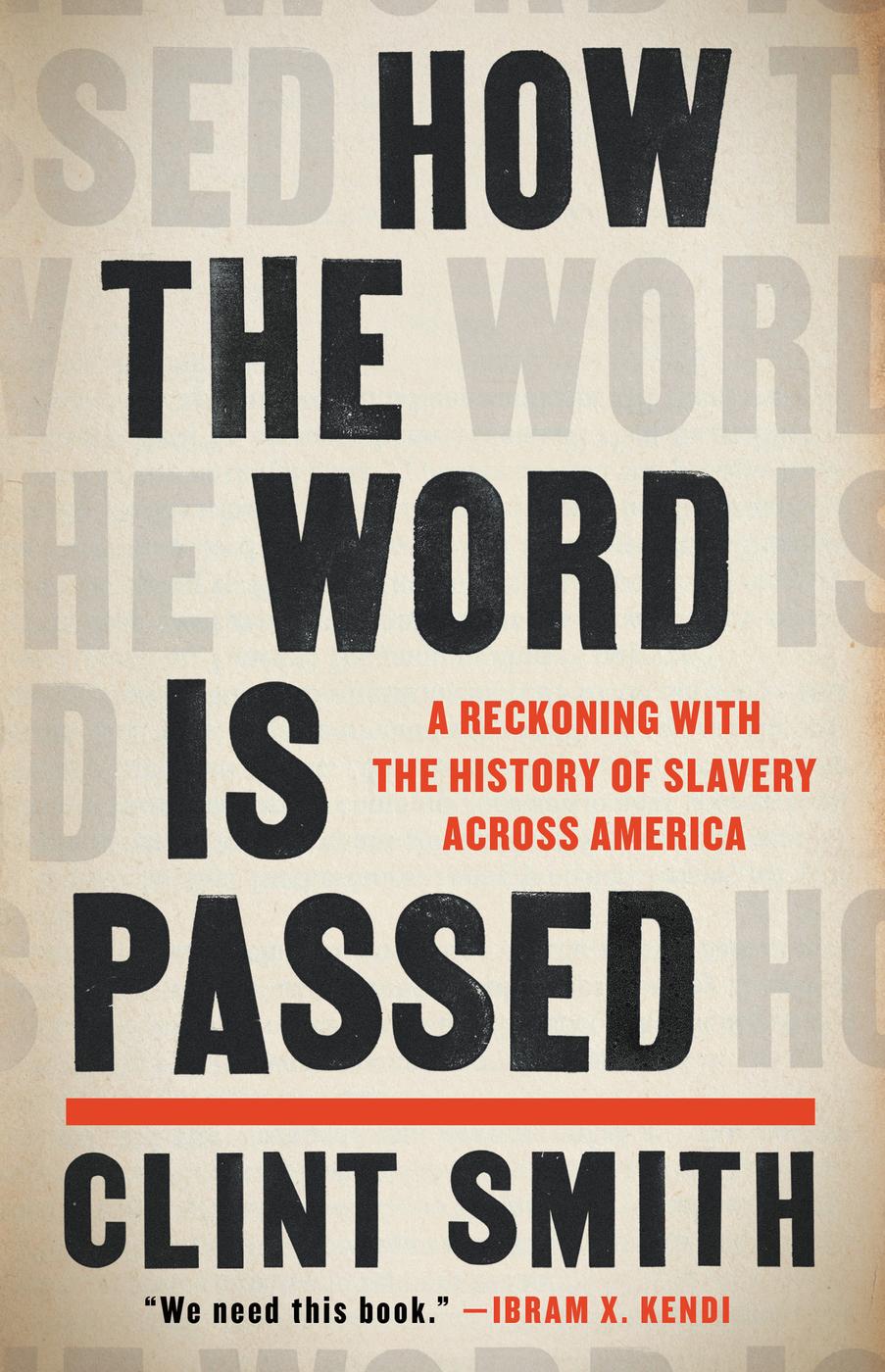 How the Word Is Passed: A Reckoning With the History of Slavery Across America